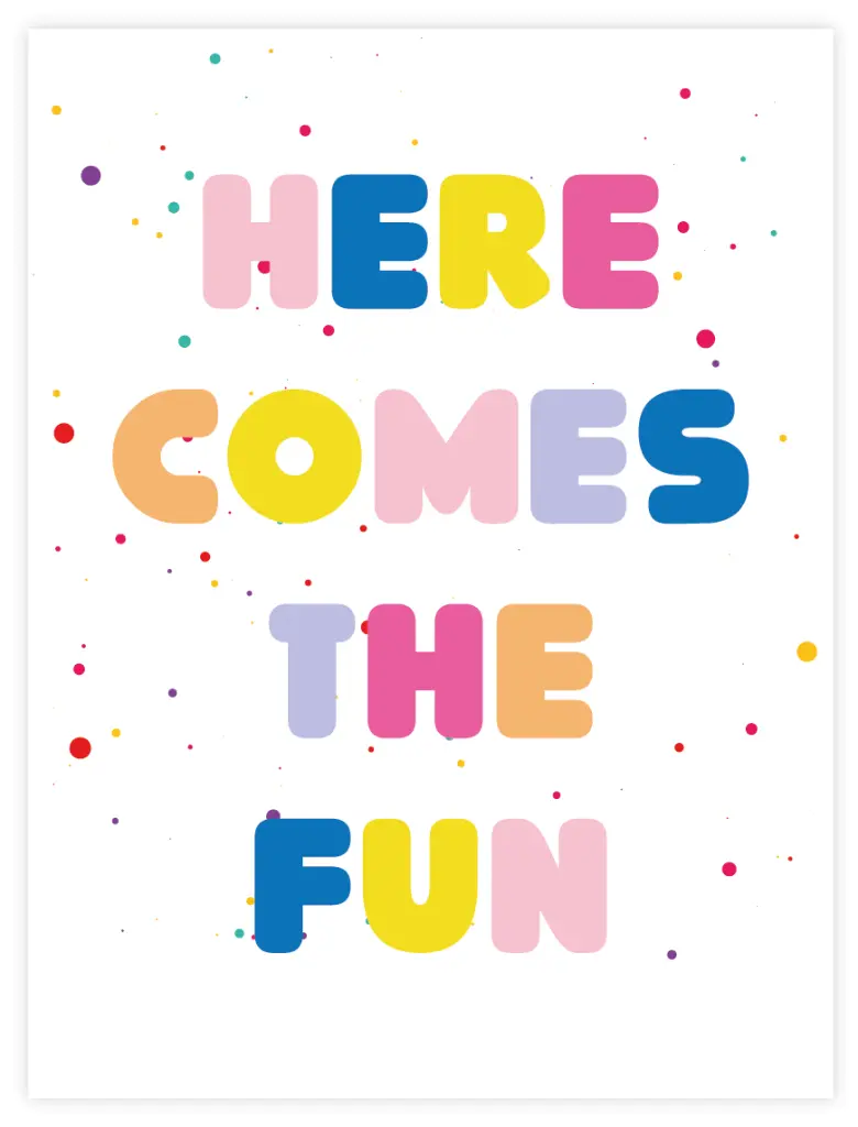 [PPC-00547] Here Comes The Fun Poster (30x40cm, Posterpapier)