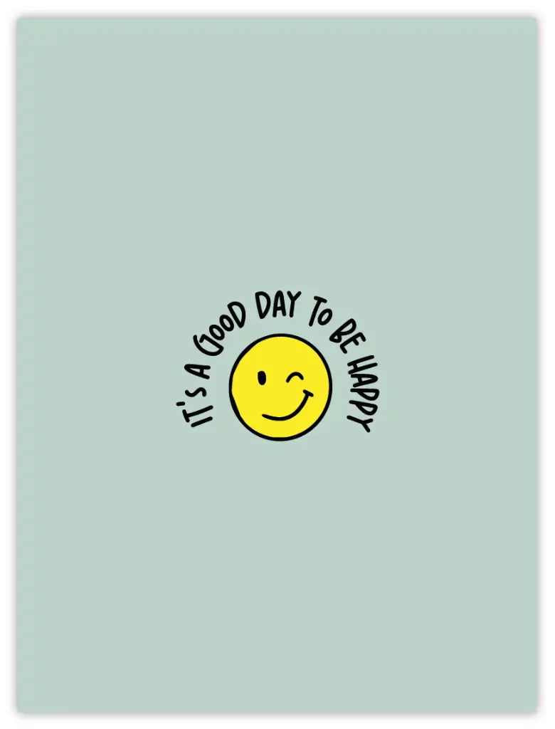 It's A Good Day To Be Happy Poster