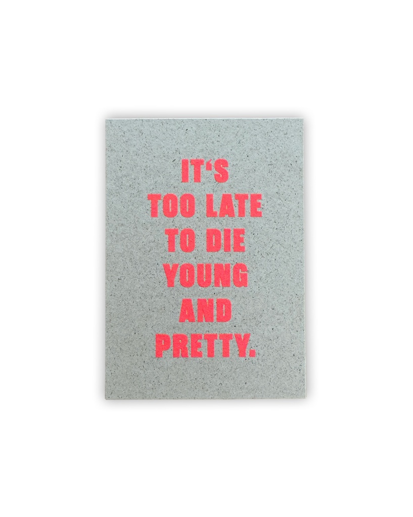 It's Too Late Neon Postkarte Graskarton 