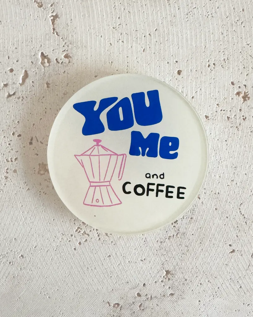 You, Me And Coffee Untersetzer aus Acryl