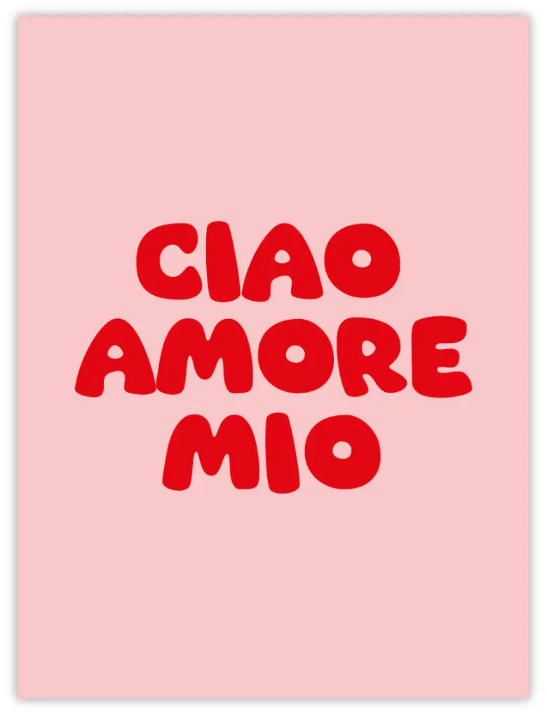 Ciao Amore Mio Poster (30 x 40 cm, Posterpapier)