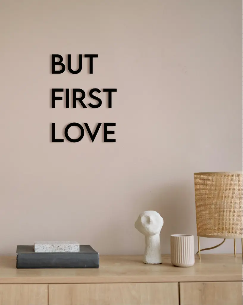 But First Love Acryl-Schriftzug
