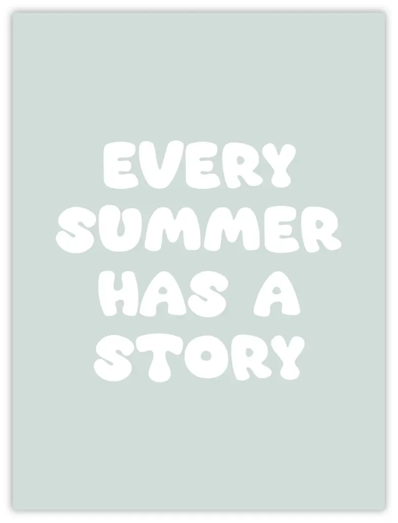 Every Summer Has A Story Poster