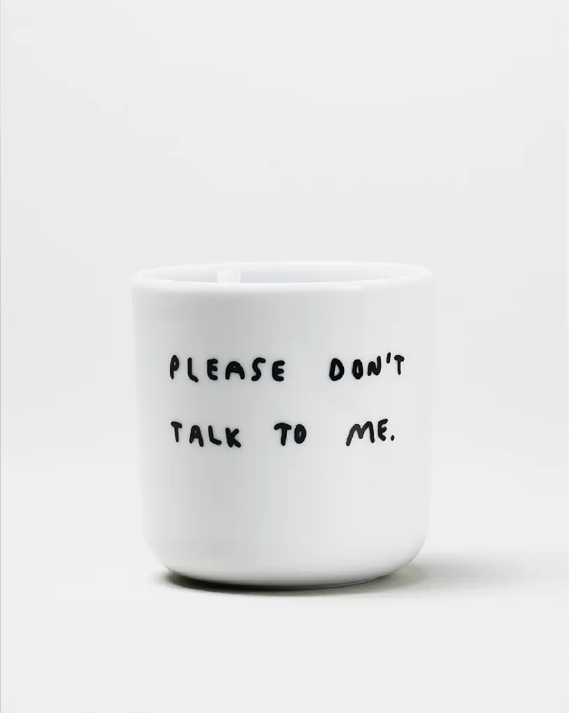 Please Don't Talk To Me Becher
