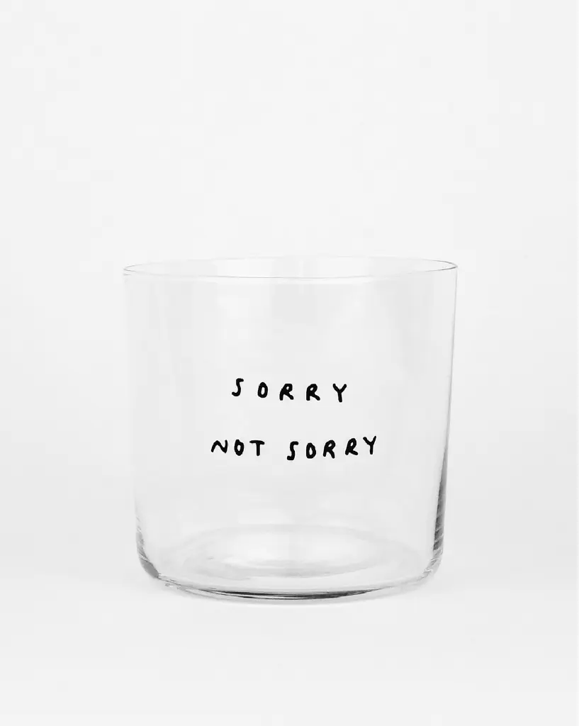 Sorry Not Sorry Glas