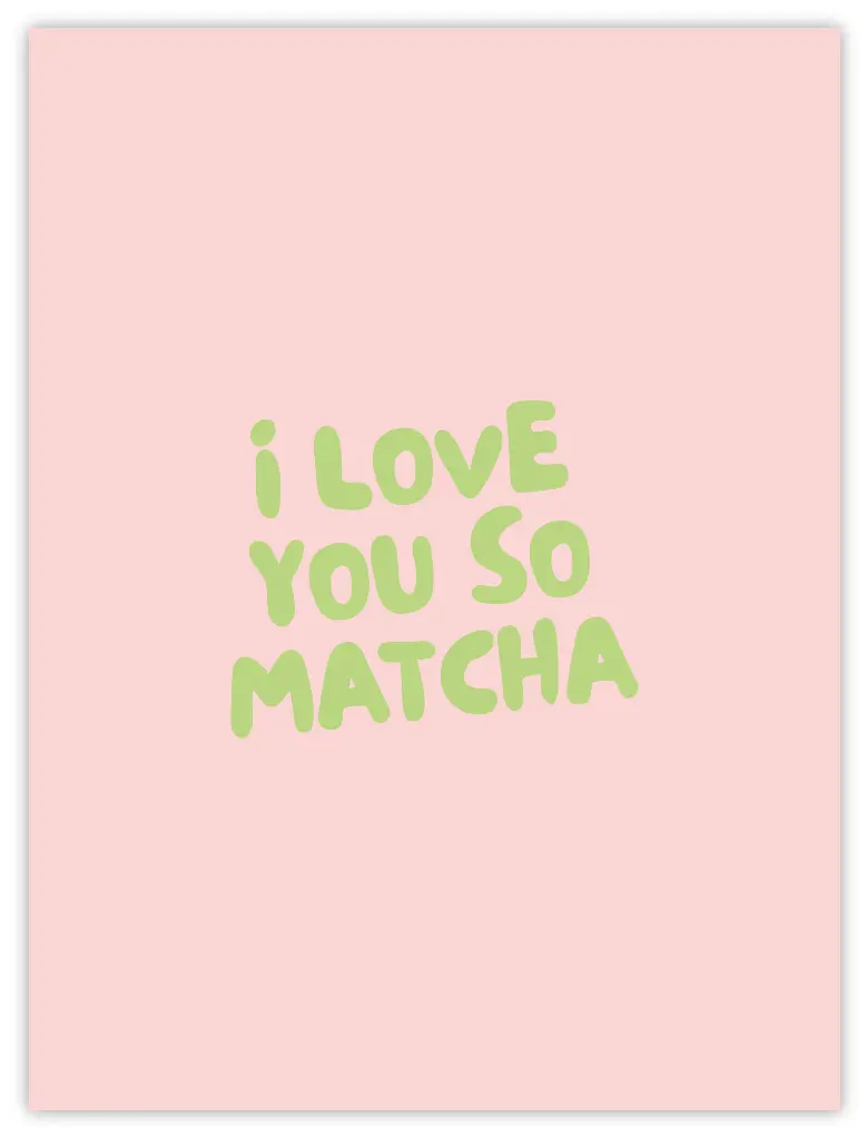 [PPC-01440] I Love You So Matcha Poster (30x40cm, Posterpapier)