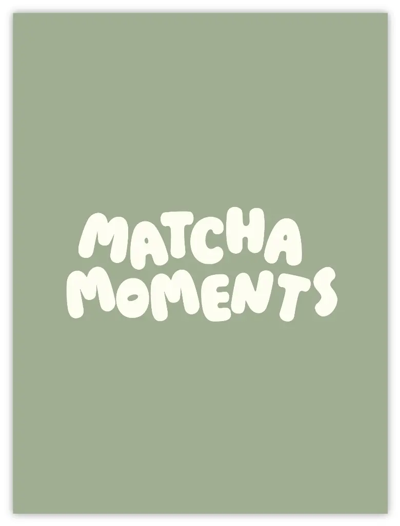 [PPC-01476] Matcha Moments Grün Poster (30x40cm, Posterpapier)