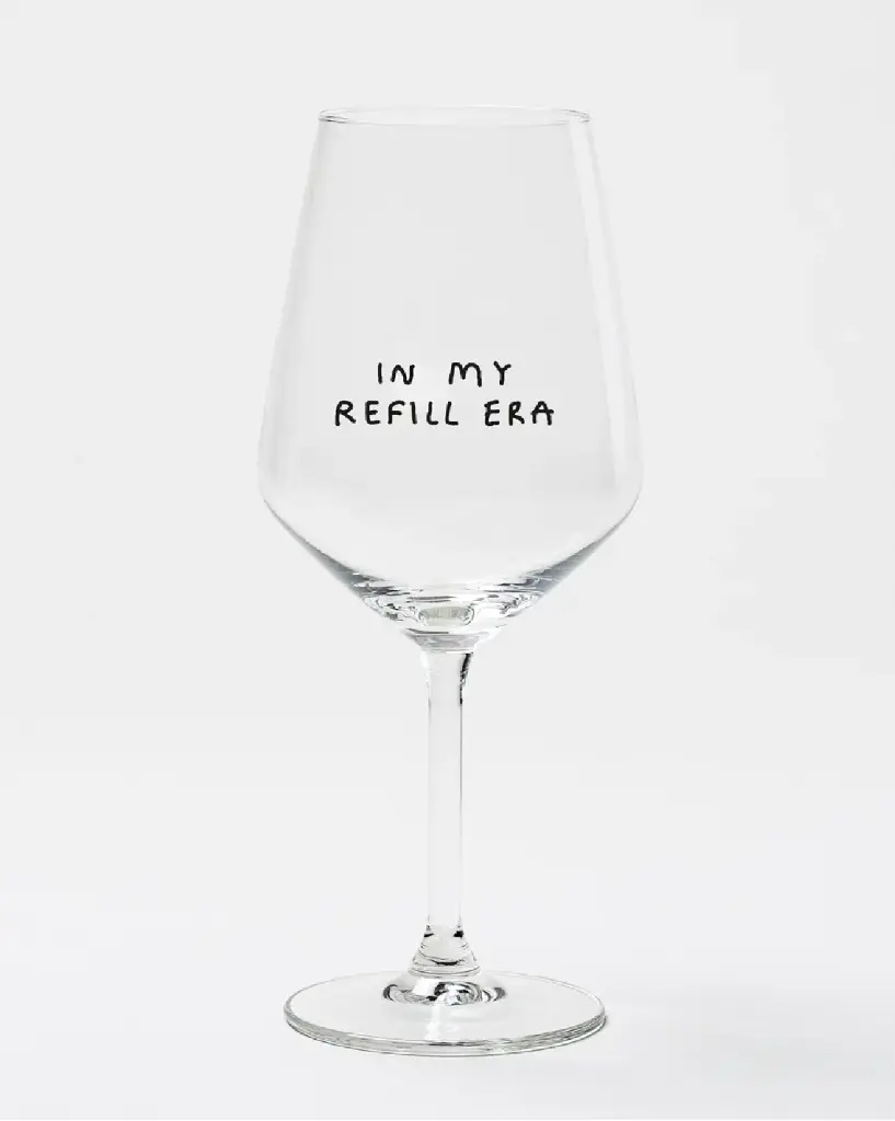 In My Refill Era Weinglas