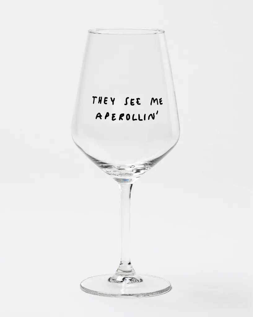 They See Me Aperollin' Weinglas