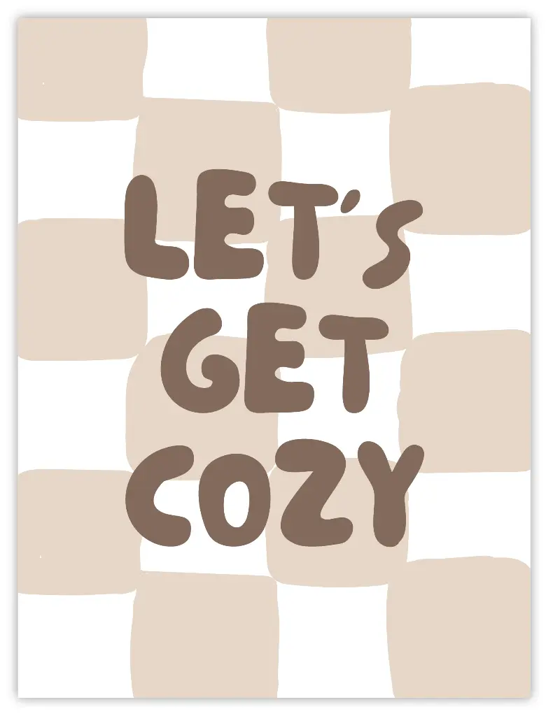 Let's Get Cozy Poster