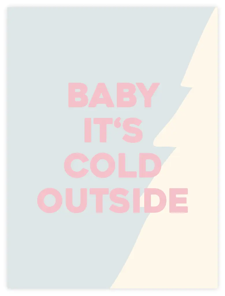 Baby It's Cold Outside Poster