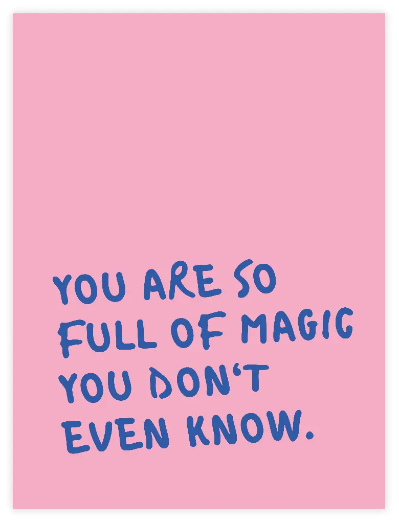You Are So Full Of Magic Poster