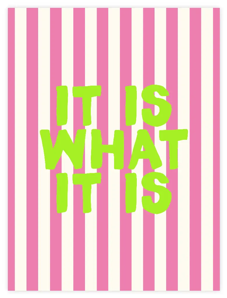 It Is What It Is Neon Poster