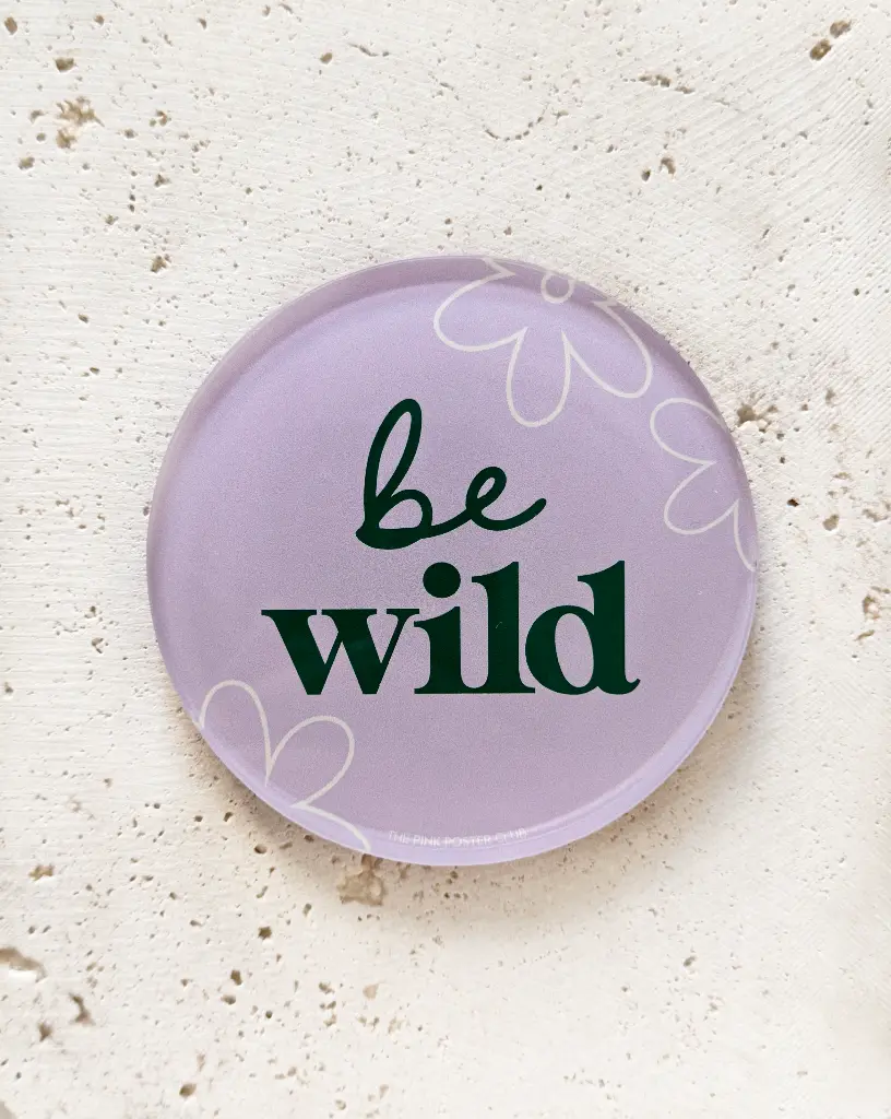 Be Wild Untersetzer aus Acryl