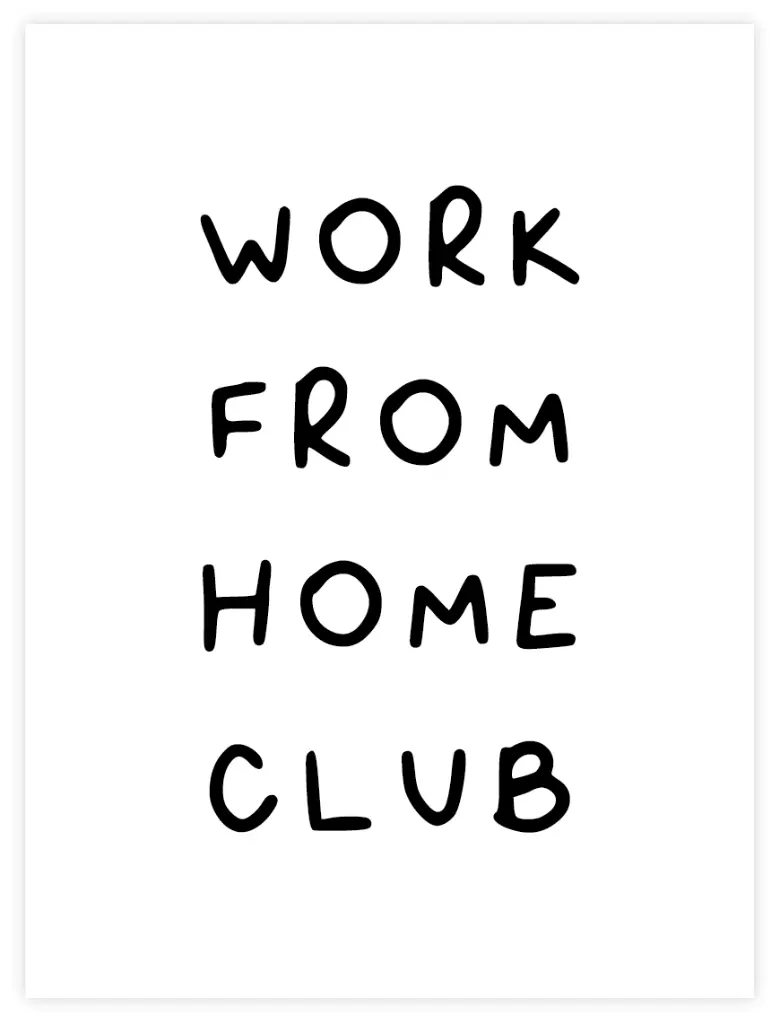 Work From Home Club Poster