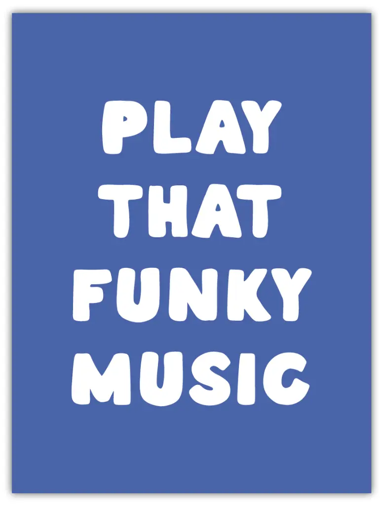 Play That Funky Music Poster
