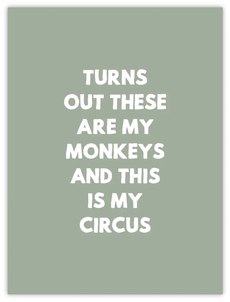 Turns Out These Are My Monkeys Poster