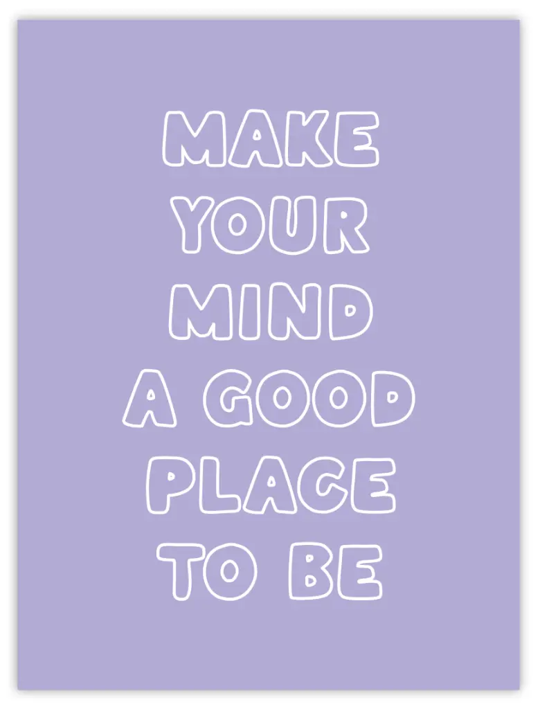 [PPC-00304] Make Your Mind A Good Place To Be Poster (30 x 40 cm, Posterpapier)