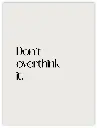 Don't Overthink It Poster