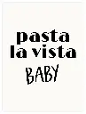 Pasta La Vista Baby Poster 