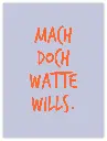Mach' Doch Watte Wills Neon Poster