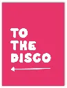 To The Disco Poster