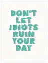 Don't Let Idiots Poster