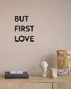 But First Love Acryl-Schriftzug