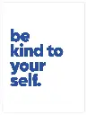 Be Kind To Yourself Poster