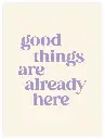 Good Things Are Already Here Poster