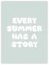 Every Summer Has A Story Poster