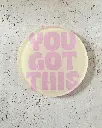 You Got This Untersetzer aus Acryl