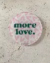 More Love creme-rosa Untersetzer aus Acryl