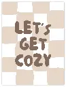 Let's Get Cozy Poster