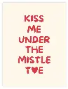 Kiss Me Under The Mistletoe Poster