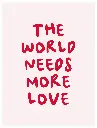 The World Needs More Love Poster