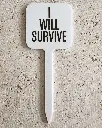 I Will Survive Pflanzenstecker aus Acryl 