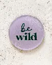 Be Wild Untersetzer aus Acryl