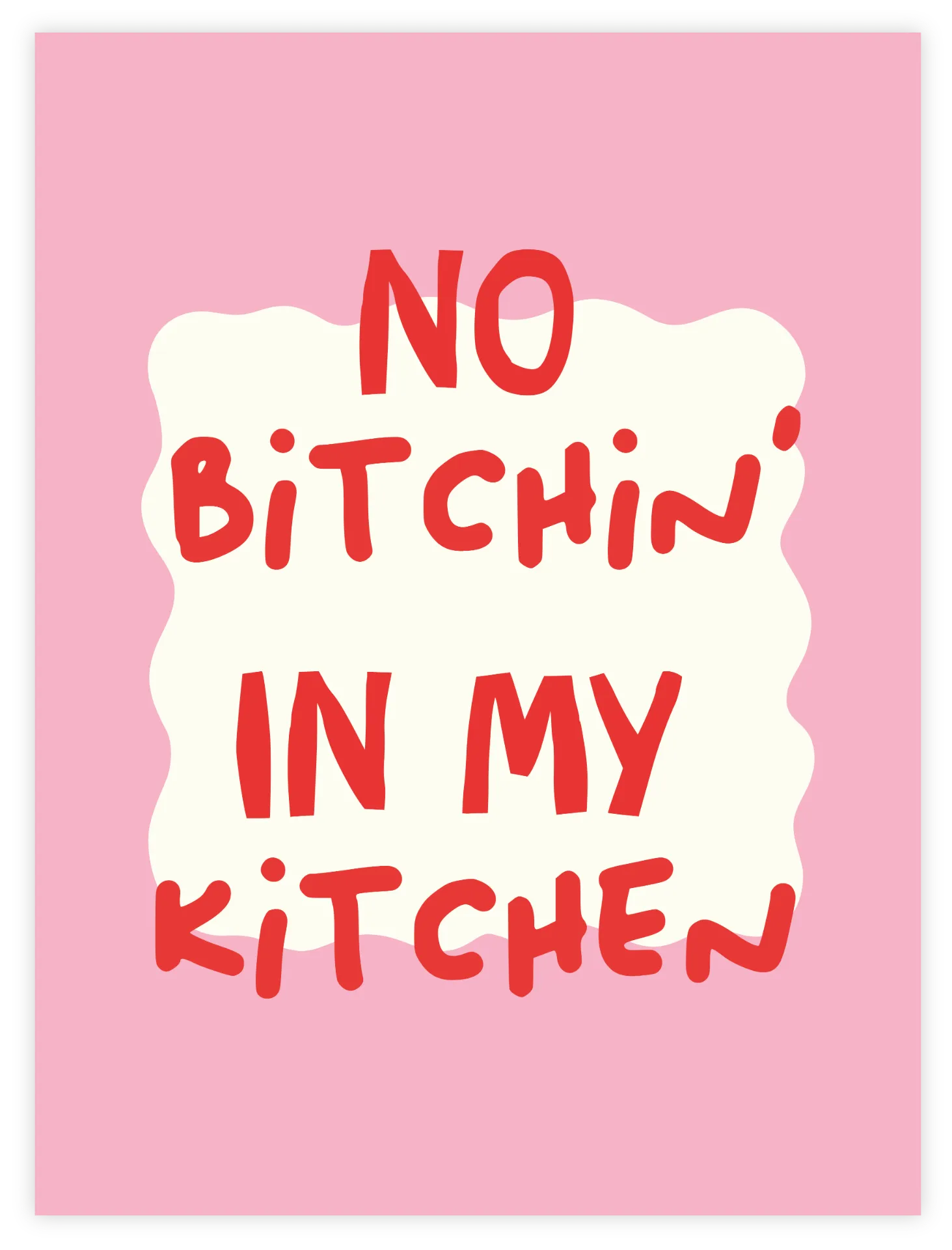 No Bitchin' In My Kitchen Poster
