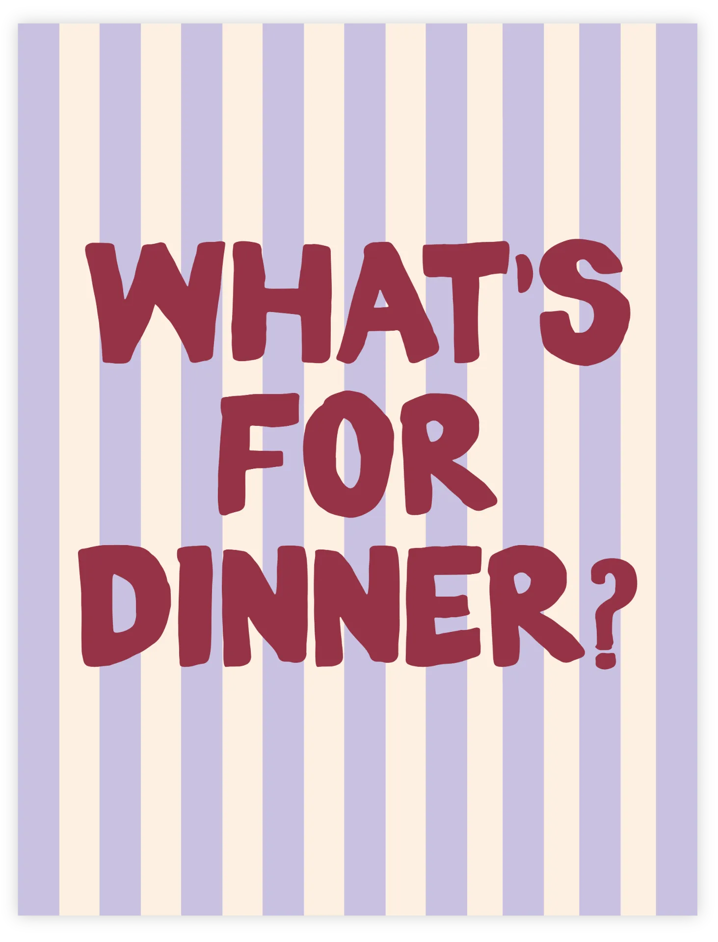 What's For Dinner Poster