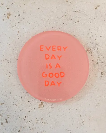 Every Day Is A Good Day Neon Untersetzer aus Acryl