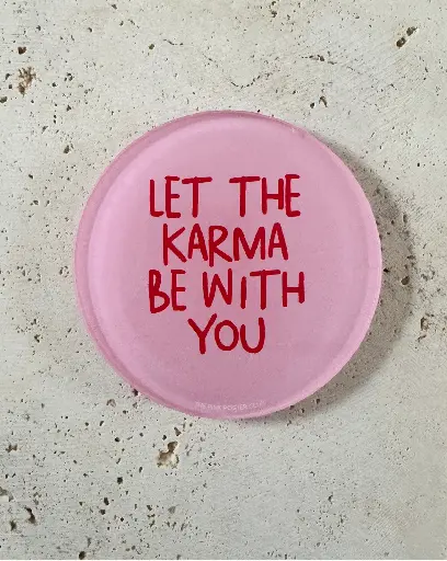 Let The Karma Be With You Untersetzer aus Acryl