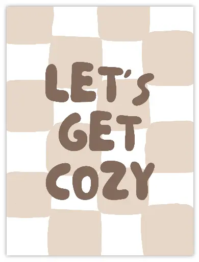 Let's Get Cozy Poster