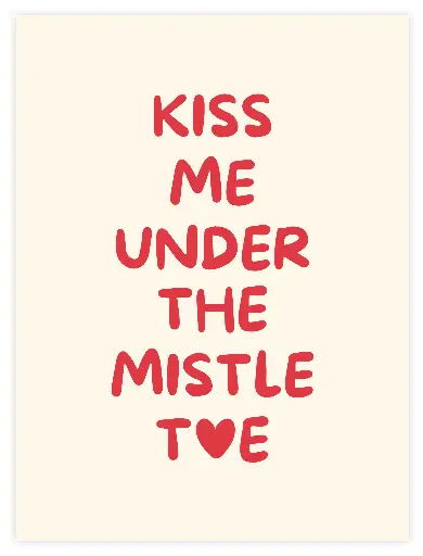 Kiss Me Under The Mistletoe Poster